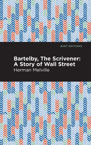 BARTELBY, THE SCRIVENER
