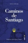 CAMINOS DE SANTIAGO- HISTORIA, LEYENDAS Y MITOS