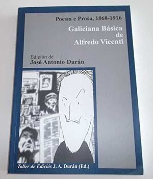 GALICIANA BÁSICA DE ALFREDO VICENTE (POESÍA E PROSA, 1868-1916)