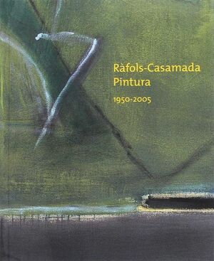 RAFOLS-CASAMADA.PINTURA 1950-2005