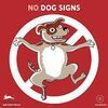 NO DOG SIGNS